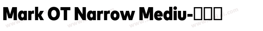 Mark OT Narrow Mediu字体转换 Mark OT Narrow Mediu字体转换